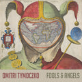 Tymoczko - Fools & Angels - Music CD
