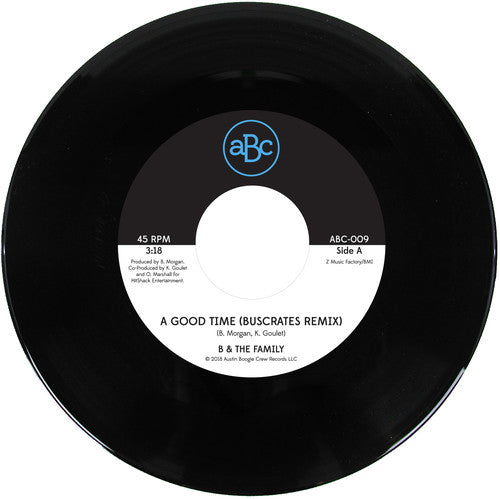 B & The Family - A Good Time (buscrates Remix) / Just Want To Love - Vinyl Record
