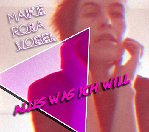 Vogel,maike Rosa - Alles Was Ich Will - Music CD
