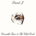 David J - Crocodile Tears & Velvet Cosh - Vinyl Record