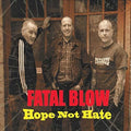 Fatal Blow - Hope Not Hate - Music CD