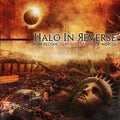 Halo In Reverse - I Am Become Death Destroyer Of Worlds - Music CD