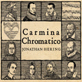 Hering,jonathan - Carmina Chromatico - Music CD