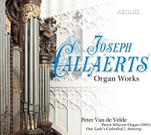 Callaerts / Velde - Organ Works - Super Audio CD