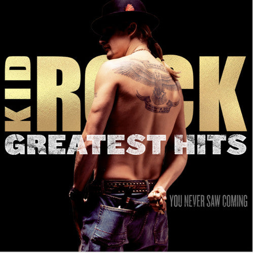 Kid Rock - Greatest Hits: You Never Saw Coming - Music CD