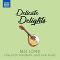 Delicate Delights - Best Loved Classical Mandolin & Lute Music Music CD