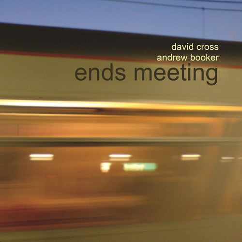 Cross,david / Booker,andrew - Ends Meeting - Music CD