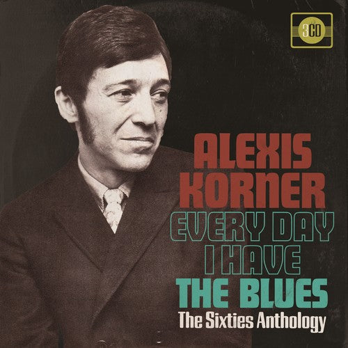 Korner,alexis - Every Day I Have The Blues: 60s Anthology - Music CD