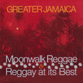 Greater Jamaica Moonwalk Reggae / Raggay At Its - Greater Jamaica Moonwalk Reggae / Raggay At Its - Music CD