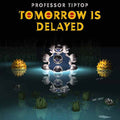 Professor Tip Top - Tomorrow Is Delayed - Vinyl Record