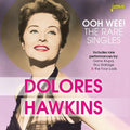 Hawkins,dolores - Ooh Wee: The Rare Singles - Music CD