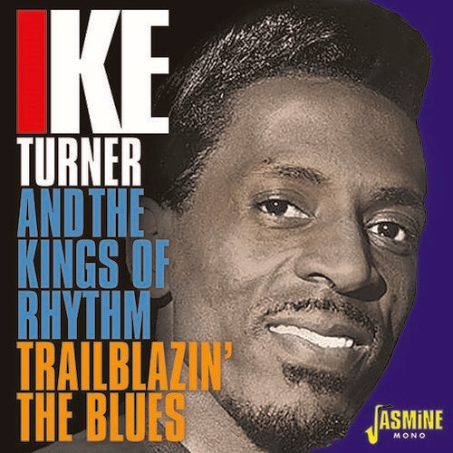 Turner,ike / Kings Of Rhythm - Trailblazin The Blues 1951-1957 - Music CD