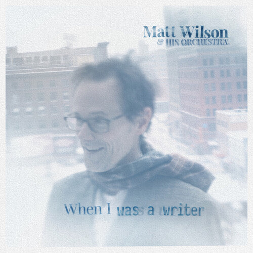 Wilson,matt & His Orchestra - When I Was A Writer - Music CD