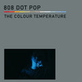 808 Dot Pop - Colour Temperature - Music CD