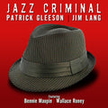 Gleeson,patrick - Jazz Criminal - Music CD