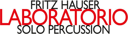 Hauser - Laboratorio / Solo Percussion - Music CD