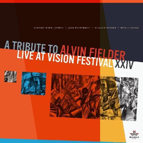 Jordan,edward / Futterman,joel / Parker,william - Tribute To Alvin Fielder: Live Vision Quest Xxiv - Music CD