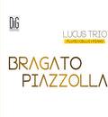 Bragato / Lucus Trio - Bragato & Piazzolla - Music CD