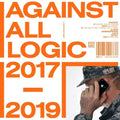 Against All Logic - 2017-2019 - Vinyl Record