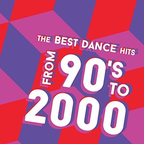 Best Dance Hits From 90's To 2000 / Various - Best Dance Hits From 90's To 2000 / Various - Music CD