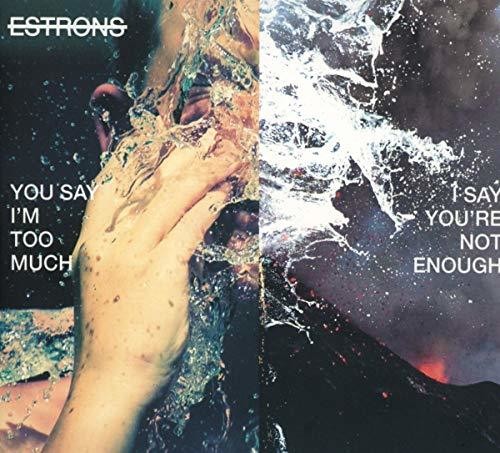 Estrons - You Say I'm Too Much I Say You're Not Enough - Music CD