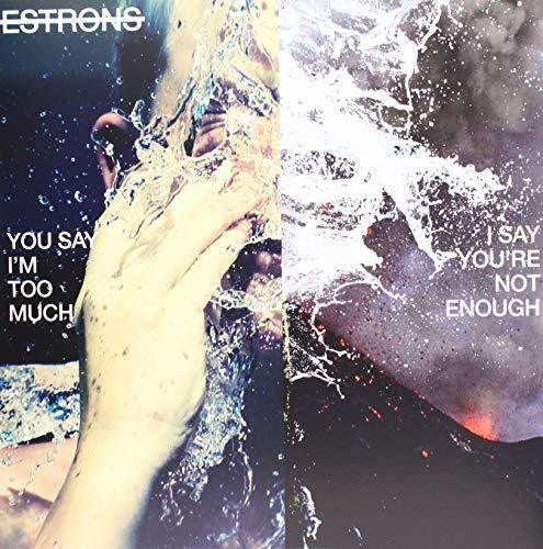 Estrons - You Say I'm Too Much I Say You're Not Enough - Vinyl Record
