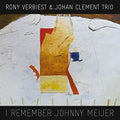 Verbiest,rony / Clement,johan Trio - I Remember Johnny Meijer - Music CD