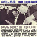 Darc,daniel / Pritchard,bill - Parce Que - Music CD