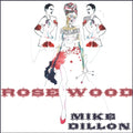 Dillon,mike - Rosewood - Music CD