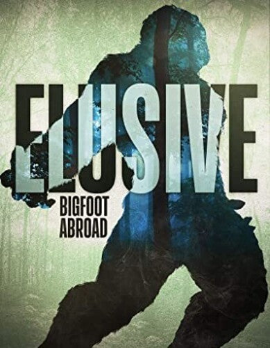 Elusive: Bigfoot Abroad - Elusive: Bigfoot Abroad - DVD