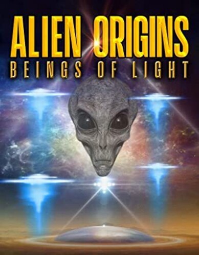 Alien Origins: Beings Of Light - Alien Origins: Beings Of Light - DVD