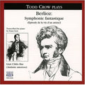 Berlioz / Liszt / Crow - Liszt Arrangement Of Symphonie Fantastique - Music CD