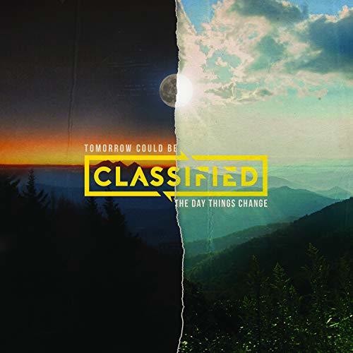 Classified - Tomorrow Could Be The Day Things Change - Music CD