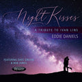 Daniels,eddie - Night Kisses: Tribute To Ivan Lins - Music CD
