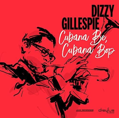 Gillespie,dizzy - Cubana Be Cubana Bop - Music CD