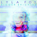 Foy,lyla - Bigger Brighter - Vinyl Record