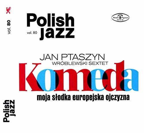 Wroblewski,jan Ptaszyn Sextet - Moja Slodka Europejska Ojczyzna (polish Jazz 80) - Music CD