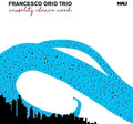 Orio,francesco Trio - Causality Chance Need - Music CD