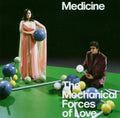 Medicine - Mechanical Forces Of Love - Music CD