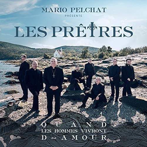 Pelchat,mario / Presente Les Pretres - Quand Les Hommes Vivront D'amour - Music CD