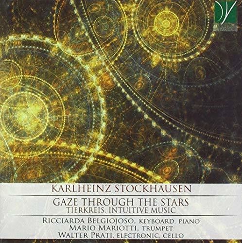 Belgiojoso,ricciarda / Prati,walter - Stockhausen: Gaze Through The Stars - Music CD