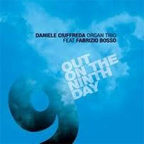 Ciuffreda,daniele Organ Trio / Bosso,fabrizio - Out On The Ninth Day - Music CD