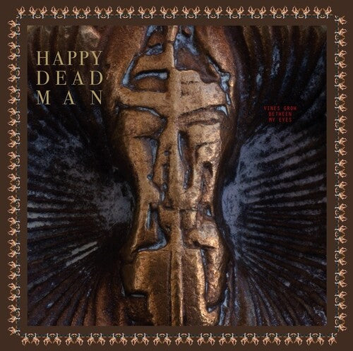 Happy Dead Man - Vines Grow Between My Eyes - Vinyl Record
