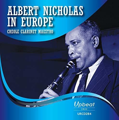 Nicholas,albert - Albert Nicholas In Europe: Creole Clarinet Maestro - Music CD