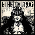 Ethel The Frog - Ethel The Frog - Music CD