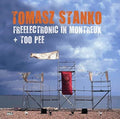 Stanko,tomasz - Freelectronic In Montreux + Too Pee - Music CD