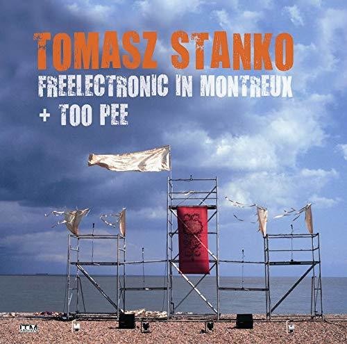 Stanko,tomasz - Freelectronic In Montreux + Too Pee - Music CD