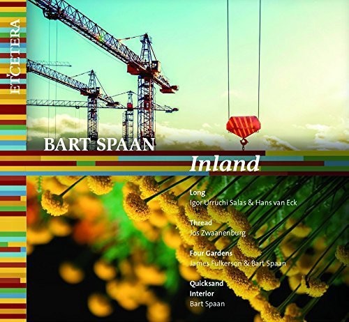 Spaan / Urruchi / Van Eck / Zwaanenburg / Fulkerso - Bart Spaan: Inland - Music CD