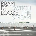 Looze,bram De - Switch The Stream - Vinyl Record