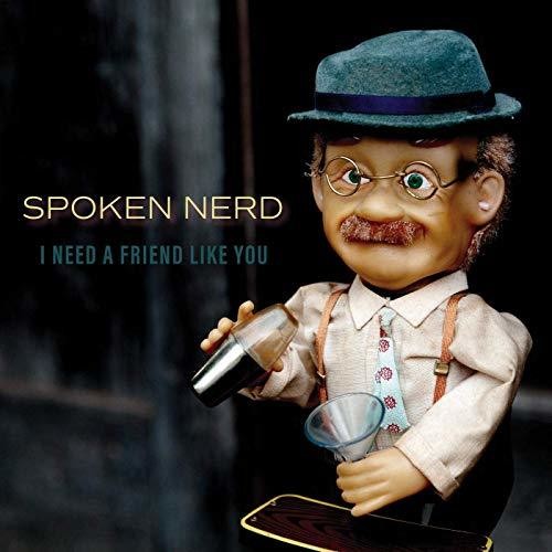 Spoken Nerd - I Need A Friend Like You - Vinyl Record